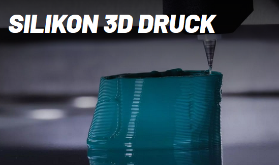 3D-Druck von Silikonteilen